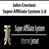 John Crestani – Super Affiliate System 3.0