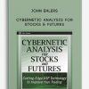 John Ehlers – Cybernetic Analysis for Stocks & Futures