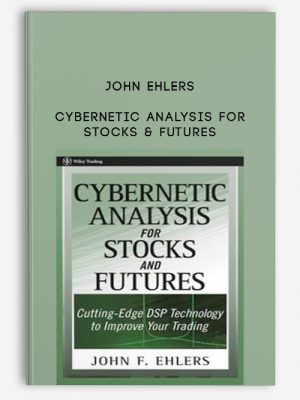 John Ehlers – Cybernetic Analysis for Stocks & Futures