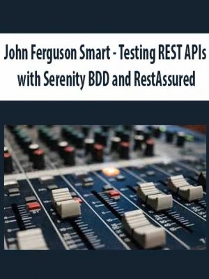 John Ferguson Smart – Testing REST APIs with Serenity BDD and RestAssured