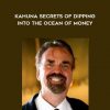 John La Tourrette – Kahuna Secrets of Dipping into the Ocean of Money