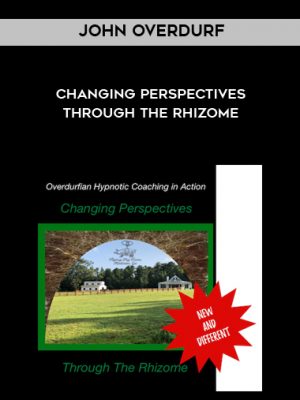 John Overdurf – Changing Perspectives through the Rhizome