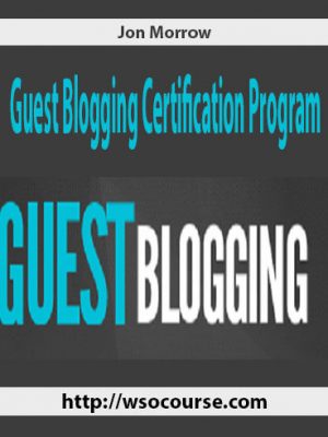 Jon Morrow – Guest Blogging Certification Program