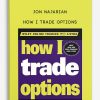 Jon Najarian – How I Trade Options
