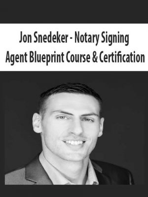 Jon Snedeker – Notary Signing Agent Blueprint Course & Certification