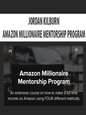 JORDAN KILBURN – AMAZON MILLIONAIRE MENTORSHIP PROGRAM