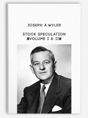 Joseph A.Wyler – Stock Speculation (Volume I & II)