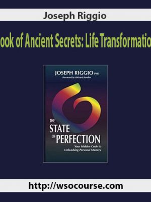 Joseph Riggio – Book of Ancient Secrets: Life Transformation
