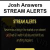 josh answers stream alerts