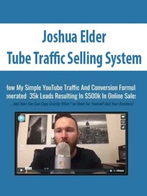 Joshua Elder – Tube Traffic Selling System