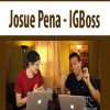 Josue Pena – IGBoss