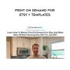 Justin Cener – Print On Demand For Etsy + Templates