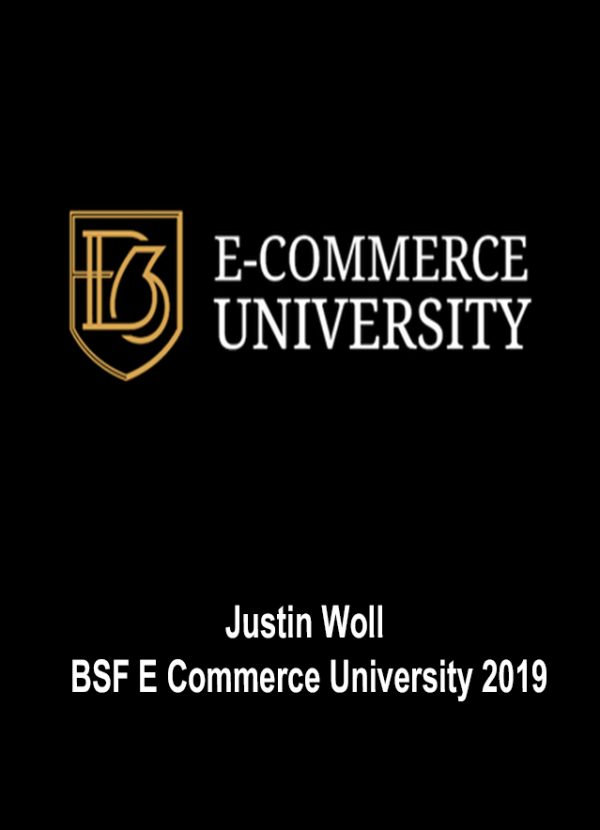 JUSTIN WOLL – BSF E COMMERCE UNIVERSITY 2019