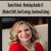Karen Pattock – Workshop Bundle #3 (Mindset Shift, Food Cravings, Emotional Eating)