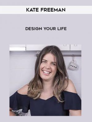 Kate Freeman – Design your life