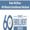 Kate McShea – 60 Minute Enrollment Method