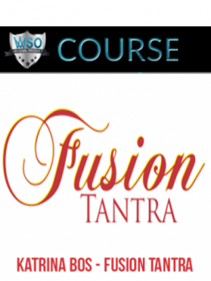 Katrina Bos – Fusion Tantra – Foundations of Tantric Intimacy