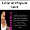 Katrina Ruth Programs – Called