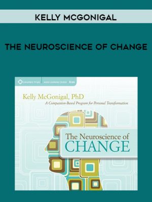 Kelly McGonigal – THE NEUROSCIENCE OF CHANGE