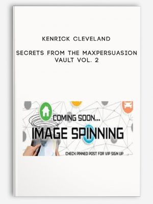 Kenrick Cleveland – Secrets from the MaxPersuasion Vault Vol. 2