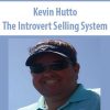 kevin hutto the introvert selling system