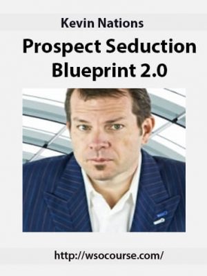 Kevin Nations – Prospect Seduction Blueprint 2.0