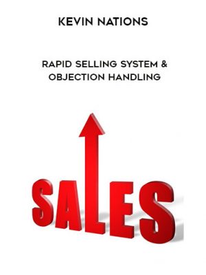 Kevin Nations – Rapid Selling System & Objection Handling