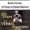 Kevin Secours – 20 Steps to Verbal Mastery