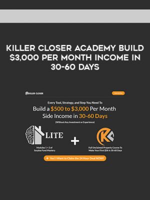 Killer Closer Academy – Build $3,000 Per Month Income In 30-60 Days