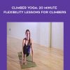 Elan Taylor – Climber Yoga: 20 Minute Flexibility Lessons for Climbers
