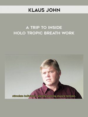 Klaus John – A Trip to Inside – Holo tropic Breath work