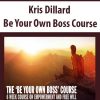 Kris Dillard – Be Your Own Boss Course