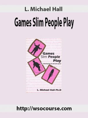 L. Michael Hall – Games Slim People Play