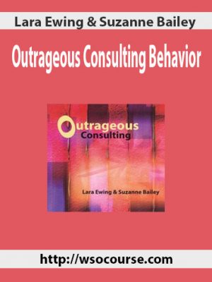 Lara Ewing & Suzanne Bailey – Outrageous Consulting Behavior