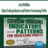 Larry McMillan – Option Trading Indicators and Patterns for Increasing Profits