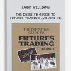 larry williams the definive guide to futures trading volume ii