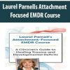 Laurel Parnells Attachment – Focused EMDR Course