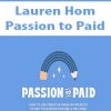 Lauren Hom – Passion to Paid