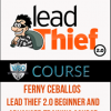 Ferny Ceballos – Lead Thief 2.0 Beginner and Advanced Training Course