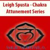 Leigh Spusta – Chakra Attunement Series