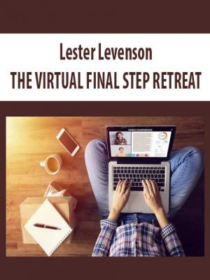 Lester Levenson – THE VIRTUAL FINAL STEP RETREAT( MAY 23 – 29, 2020)
