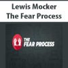 Lewis Mocker – The Fear Process