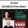 Lisa Lewis – Psych Skills for Fit Pros, Volume 1