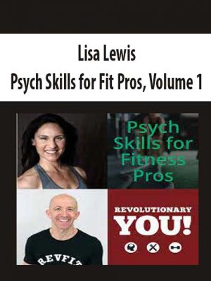 Lisa Lewis – Psych Skills for Fit Pros, Volume 1