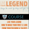 Live Your Legend – How to Make Your First $1,000 from Your Passions & Talents