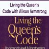 Living the Queen’s Code with Alison Armstrong