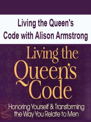 Living the Queen’s Code with Alison Armstrong