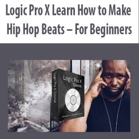 Logic Pro X Learn How to Make Hip Hop Beats - For Beginners