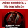 Love Systems Interview Series Vol.122 – 5 Killer Routines You Must Know