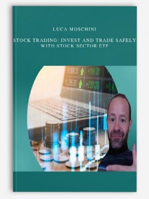 Luca Moschini – Stock Trading: Invest and Trade Safely with Stock Sector ETF